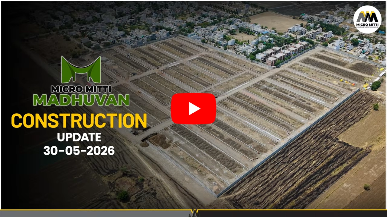 micro mitti-madhuvan-construction-update-30-05-2026